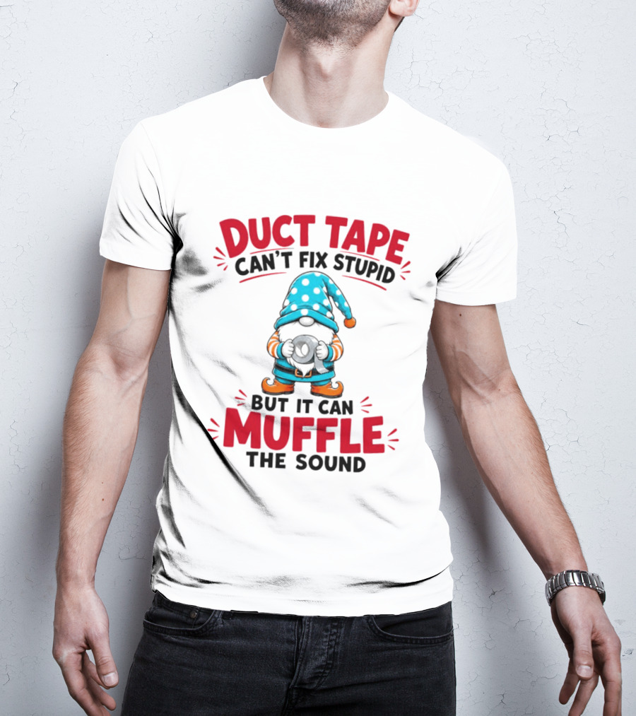 Gnome Duct Tape Can't Fix Stupid But It Can Muffle The Sound Pajama Hat T-Shirt