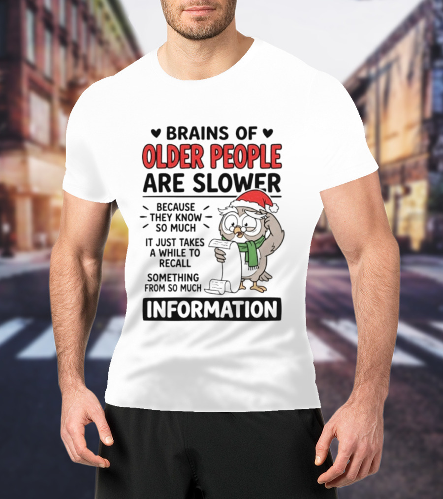 Brains Of Older People Are Slower Because They Know So Much Information Owl Reading T-Shirt