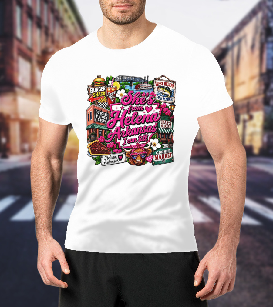 She's From Helena Arkansas I Can Tell Burger Shack Butcher Block Store Sweet Tea Fish Market Corner Market T-Shirt
