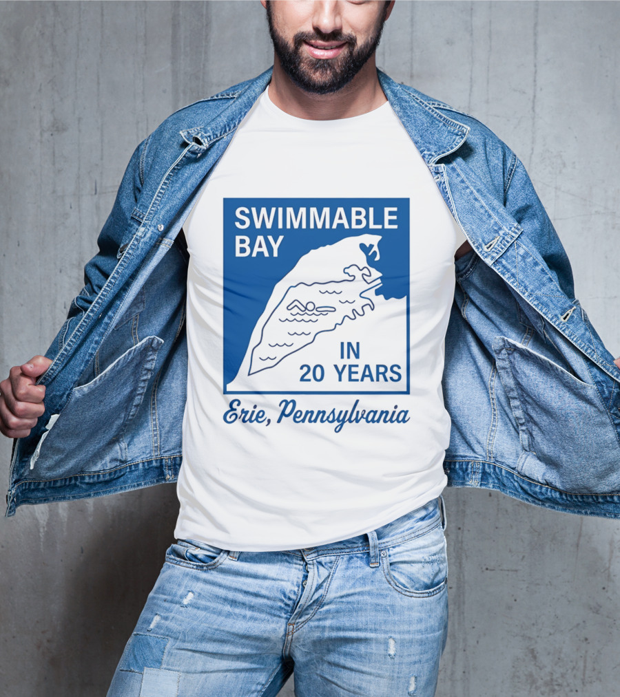 Swimmable Bay Erie Pennsylvania In 20 Years T-Shirt