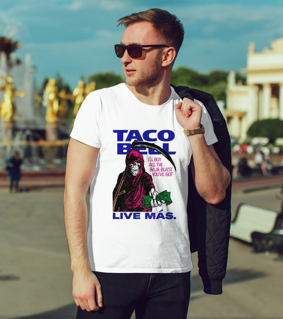 Taco Bell Grim Reaper I'll Buy All The Baja Blast Live Más T-Shirt