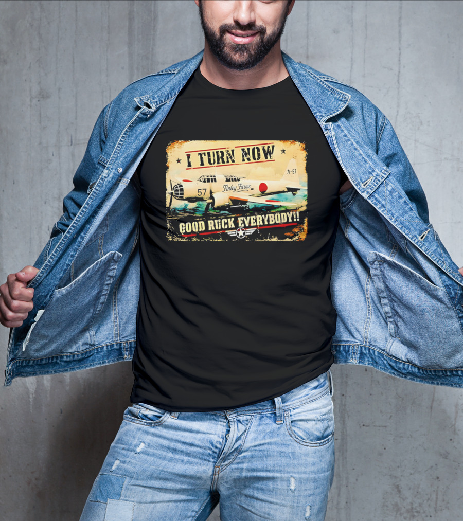 I Turn Now Airplane Good Ruck Everybody Vintage Aviation T-Shirt