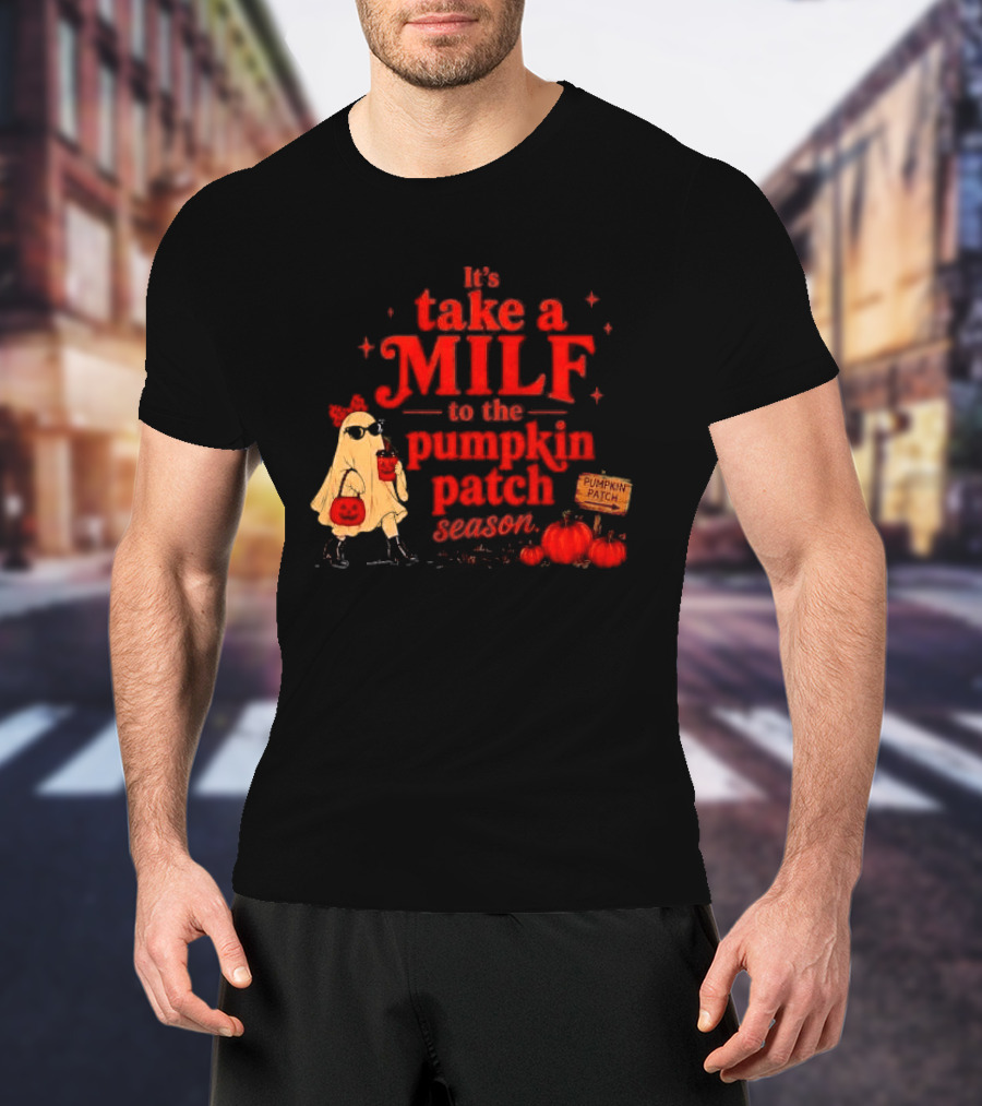 Its Take A Milf To The Pumpkin Patch Season Cartoon Ghost Sunglasses Pumpkins Wooden Sign T-Shirt