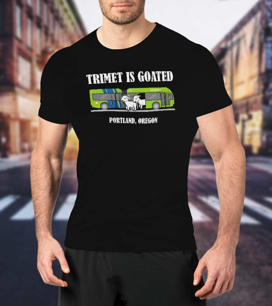 Trimet Is Goated Portland Oregon Bus Graphic With Goat T-Shirt