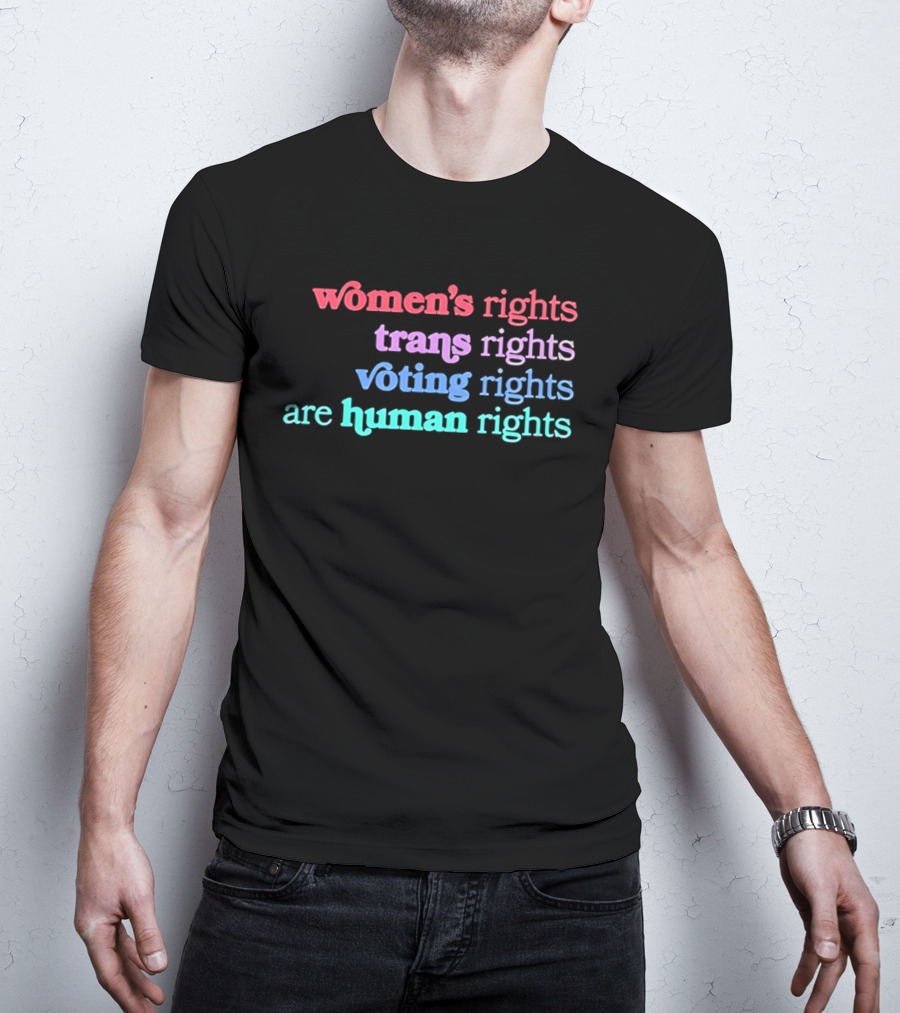 Women's Rights Trans Rights Voting Rights Are Human Rights T-Shirt