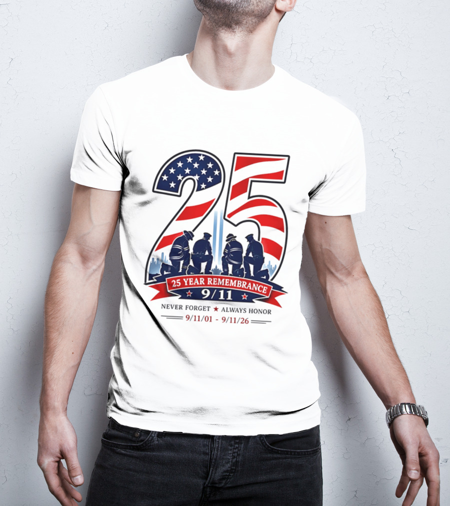 25 Year Remembrance 9 11 Never Forget Always Honor 9 11 01 9 11 26 T-Shirt