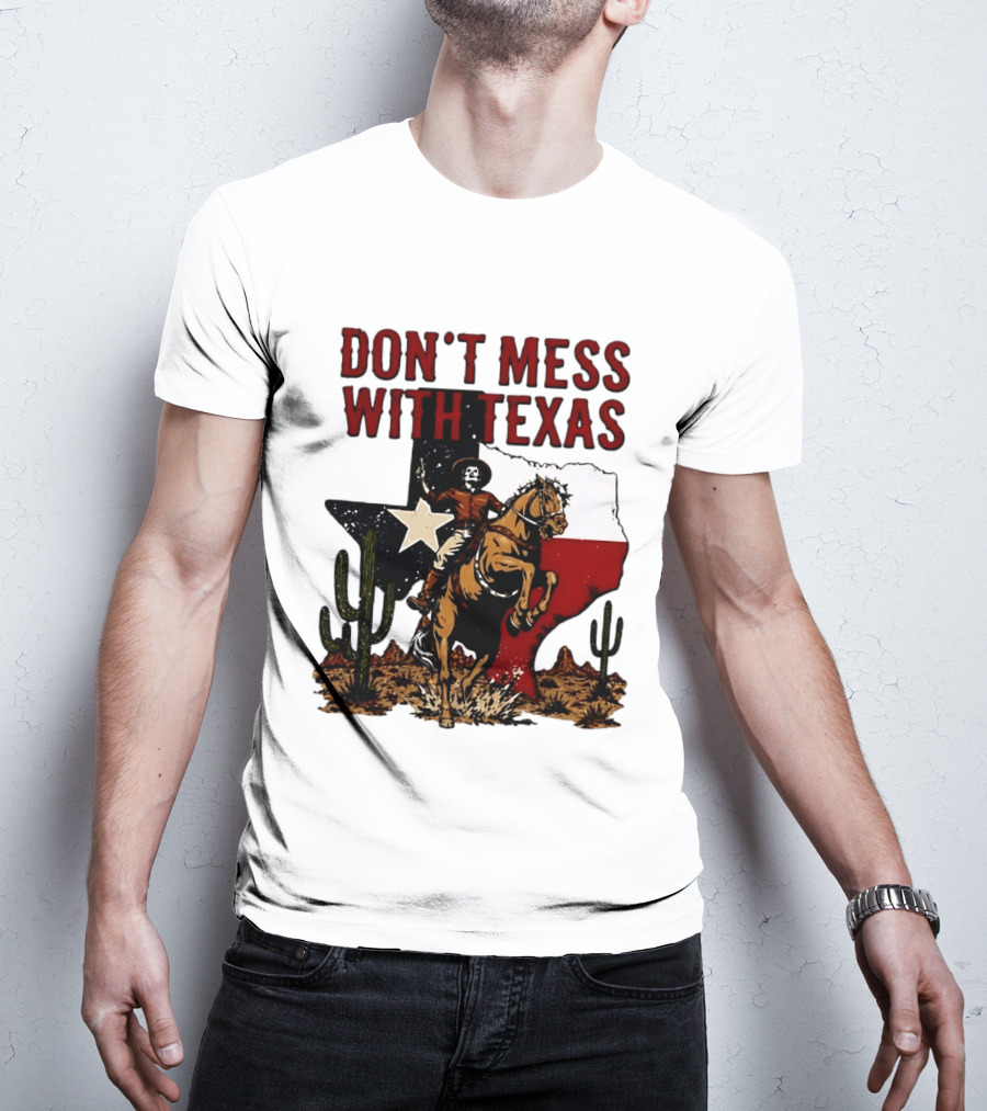 Don't Mess With Texas Cowboy Riding Horse State Flag Cactus T-Shirt