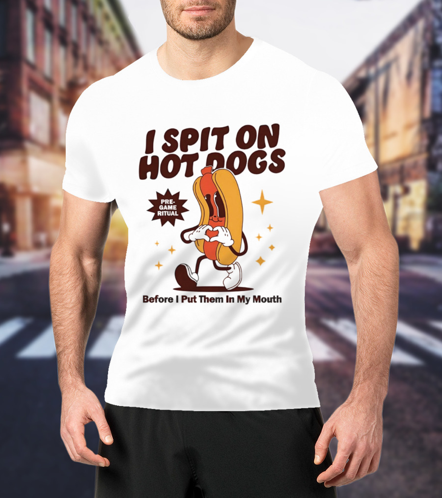 I Spit On Hot Dogs Cartoon Sausage Heart Hands Pre Game Ritual Before I Put Them In My Mouth T-Shirt