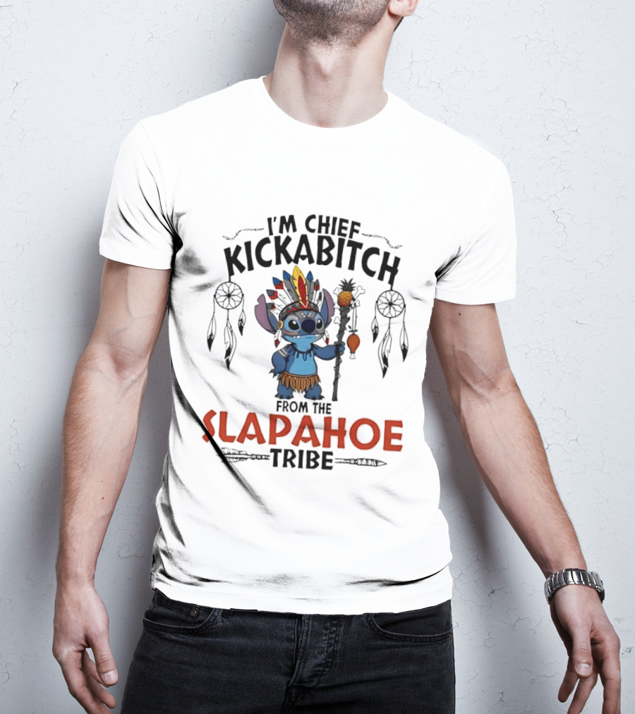 I'm Chief Kickabitch From The Slapahoe Tribe Cartoon Stitch Feather Headdress Staff T-Shirt