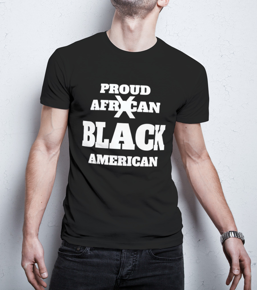 Proud African X Black American T-Shirt