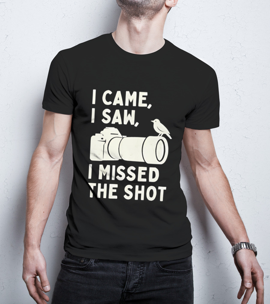 I Came I Saw I Missed The Shot Camera Bird Photography Humor T-Shirt