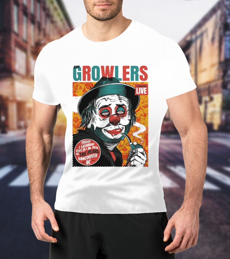 Los Growlers 2 Nights Live Concert September 25 26 2026 The Pearl Vancouver BC T-Shirt