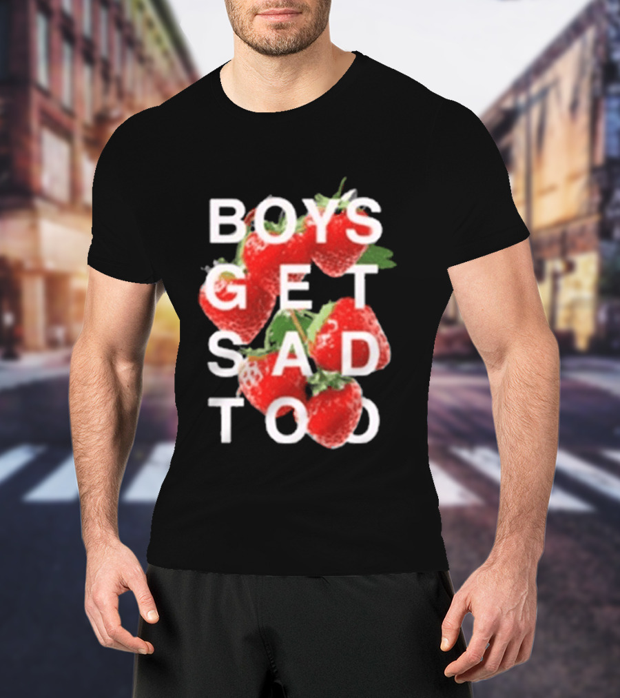 Boys Get Sad Too Strawberry T-Shirt