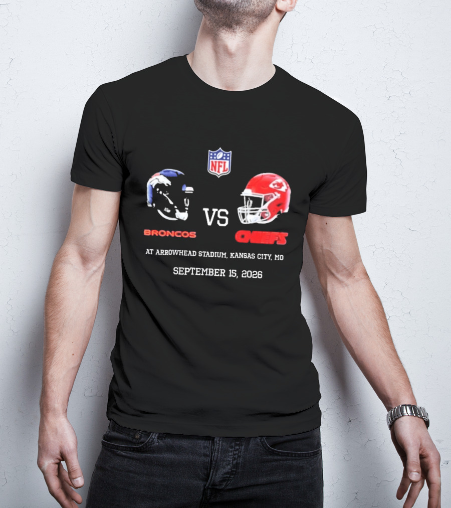 Denver Broncos Vs Kansas City Chiefs NFL Game At Arrowhead Stadium September 15 2026 T-Shirt