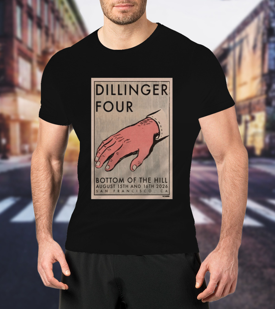 Dillinger Four Bottom Of The Hill August 15th And 16th 2026 San Francisco CA T-Shirt