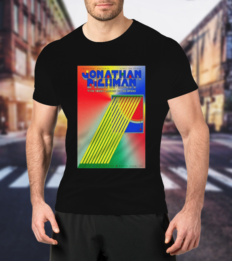 Jonathan Richman Live On Stage With Tommy Larkins Rio Theatre Santa Cruz December 11 2026 T-Shirt