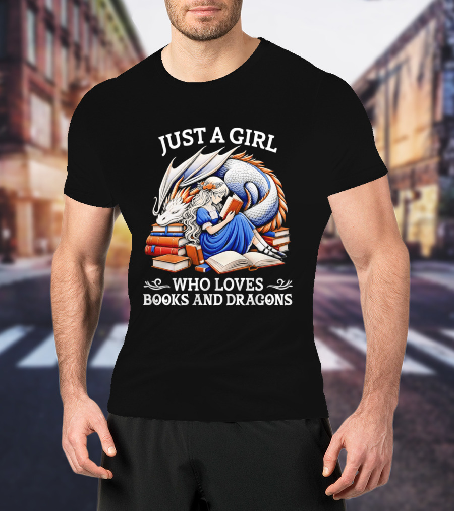 Just A Girl Who Loves Books And Dragons Reading Fantasy Adventure T-Shirt