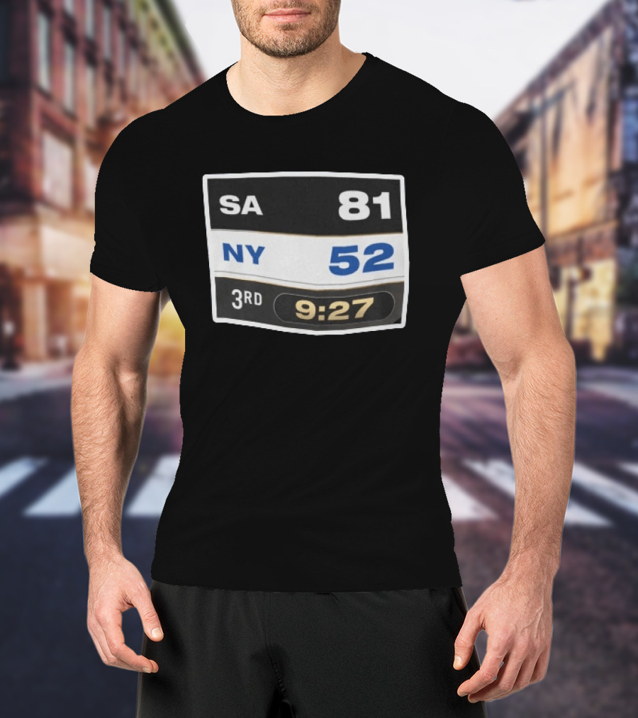 SA 81 NY 52 Third Quarter 3rd 9:27 Scoreboard T-Shirt