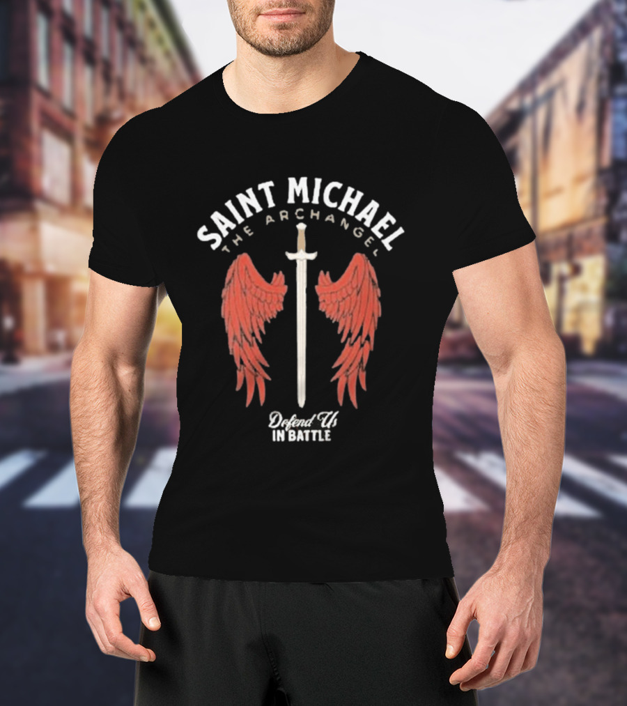 Saint Michael The Archangel Sword Wings Defend Us In Battle T-Shirt