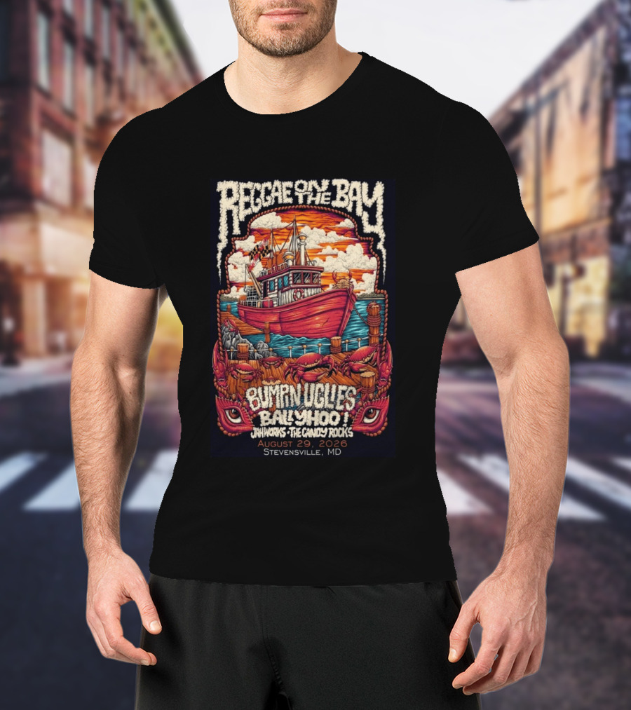 Reggae On The Bay August 29 2026 Bumpin Uglies Ballyhoo Jah Works Stevensville MD T-Shirt