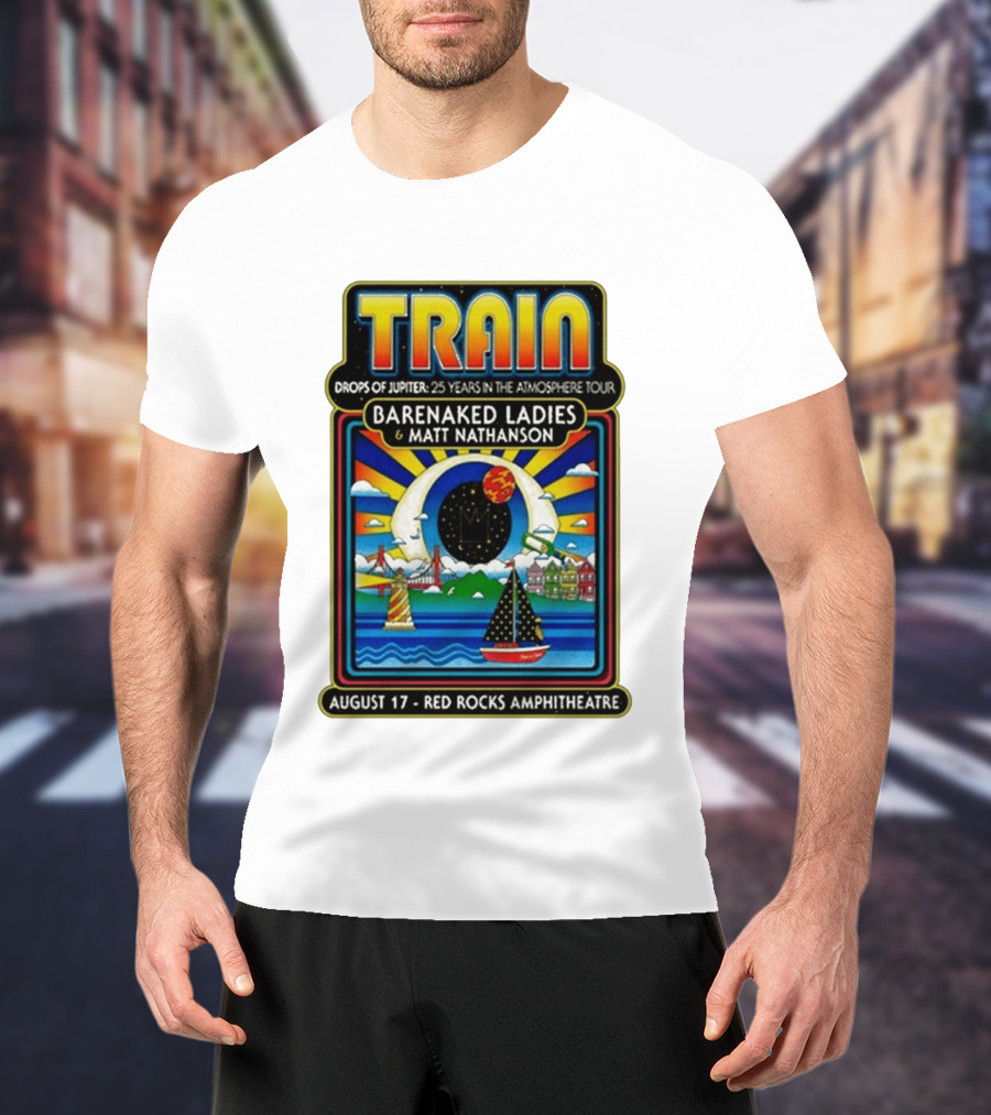Train Drops Of Jupiter 25 Years In The Atmosphere Tour Barenaked Ladies Matt Nathanson August 17 Red Rocks Amphitheatre T-Shirt
