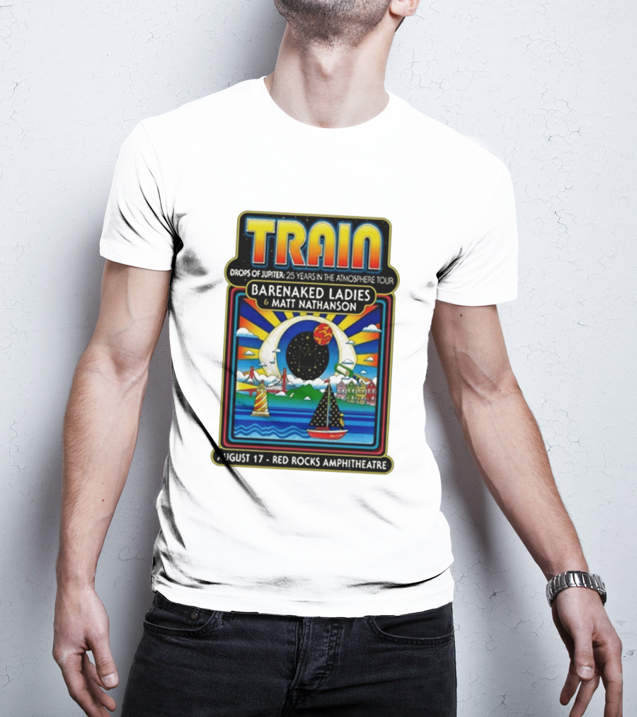 Train Drops Of Jupiter 25 Years In The Atmosphere Tour Barenaked Ladies Matt Nathanson August 17 Red Rocks Amphitheatre T-Shirt