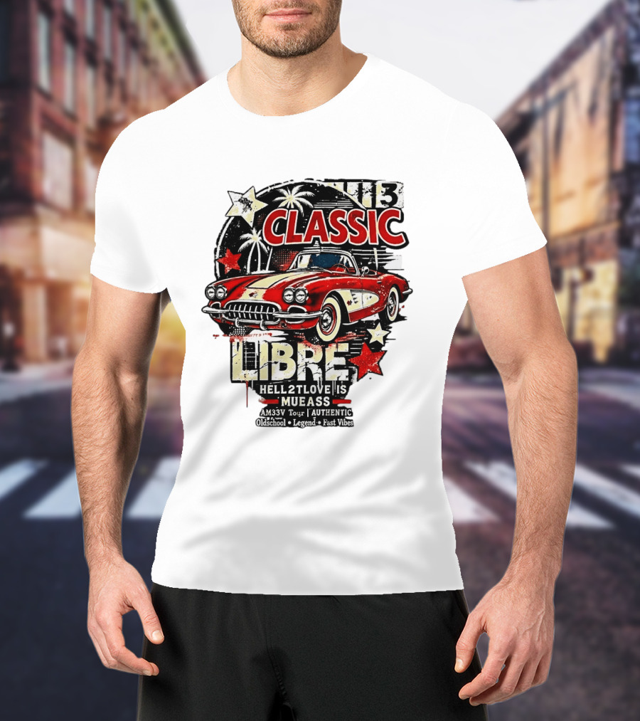 Classic Libre AM33V Tour Authentic Oldschool Legend Fast Vibes T-Shirt