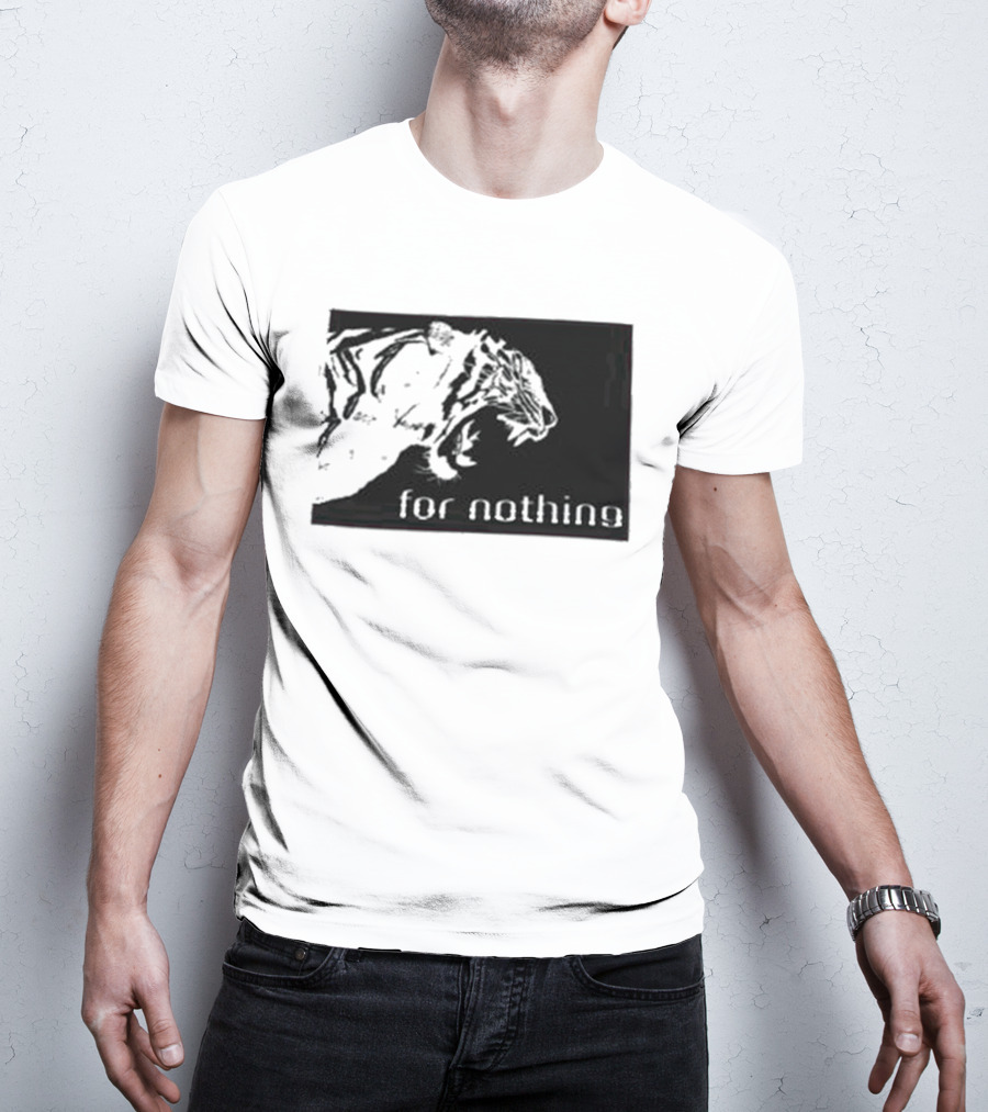 Tiger Head With For Nothing T-Shirt