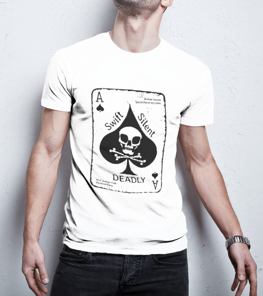 Swift Silent Deadly Ace Of Spades Skull Nominal Fees T-Shirt