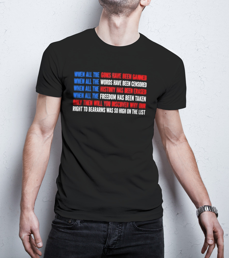 When All The Guns Have Been Banned Freedom Taken Right To Bear Arms High On The List T-Shirt