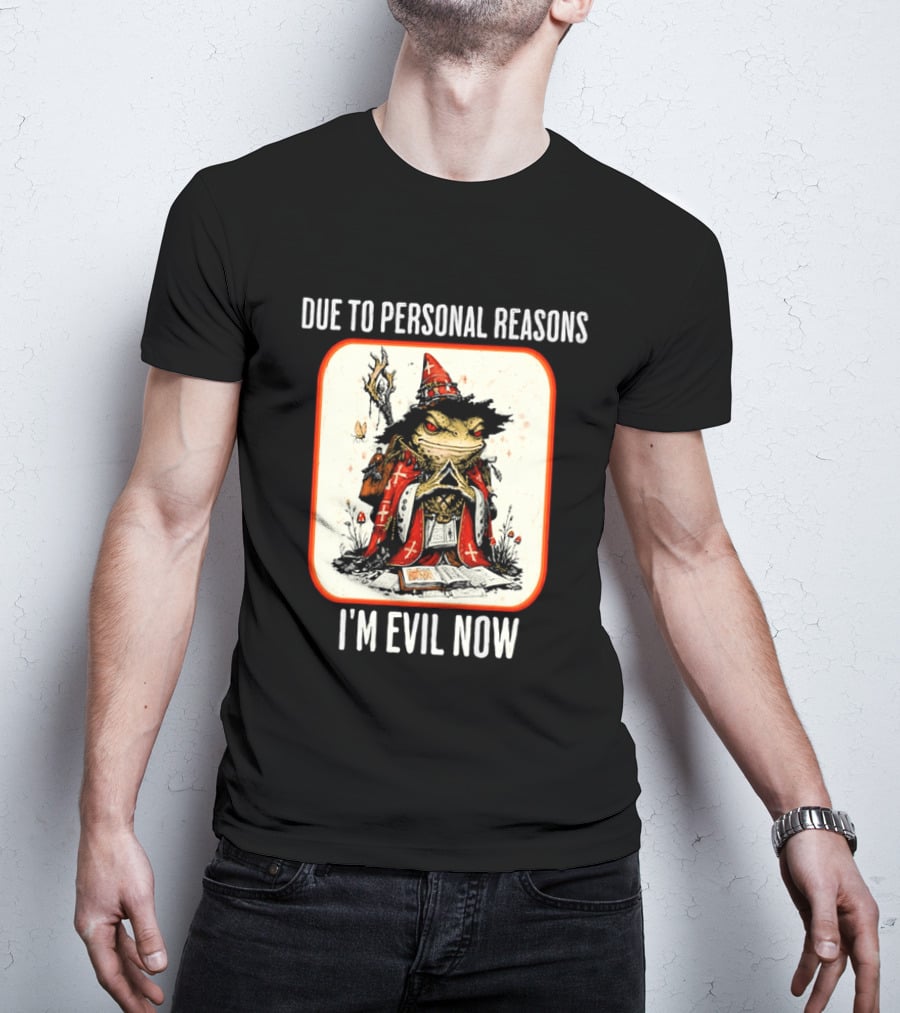 Due To Personal Reasons I'm Evil Now Wizard Toad Spellbook Mushrooms T-Shirt