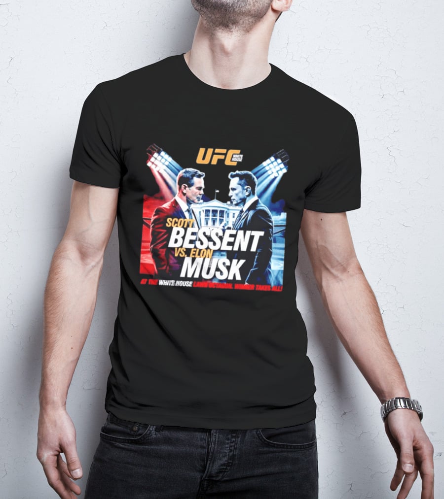 UFC White House Scott Bessent Vs Elon Musk At The White House Lawn Octagon Winner Takes All T-Shirt