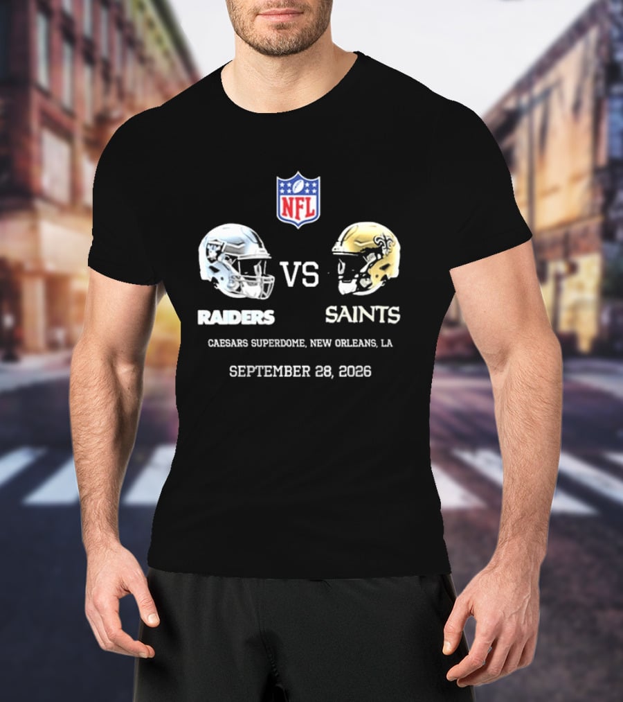 NFL Raiders Vs Saints Caesars Superdome New Orleans September 28 2026 T-Shirt