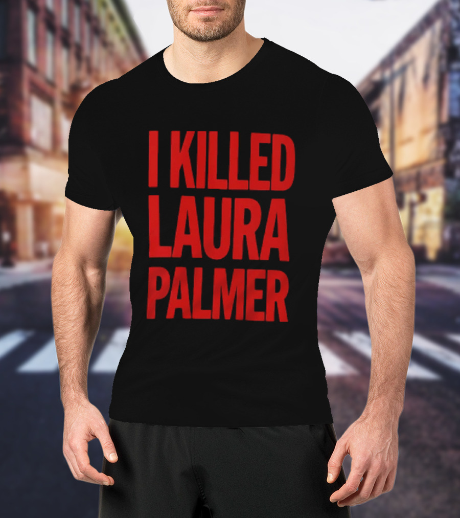 I Killed Laura Palmer Twin Peaks Mystery Bold Red T-Shirt