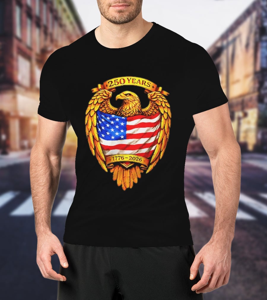 250 Years American Eagle USA Flag 1776 2026 Patriotic T-Shirt