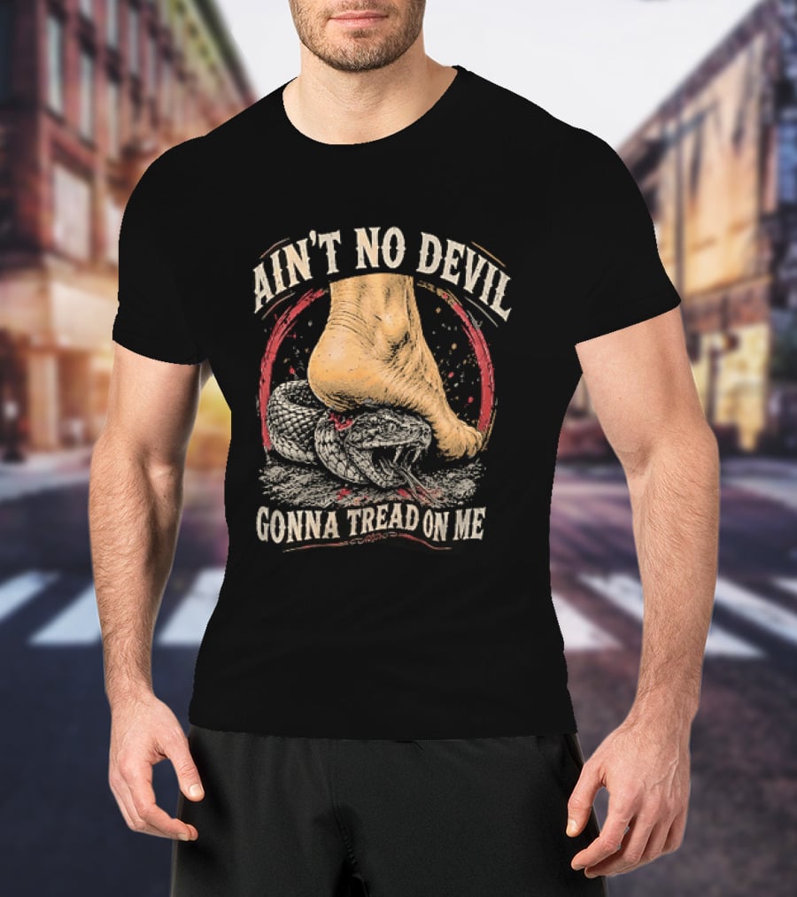 Ain't No Devil Gonna Tread On Me Snake Foot T-Shirt