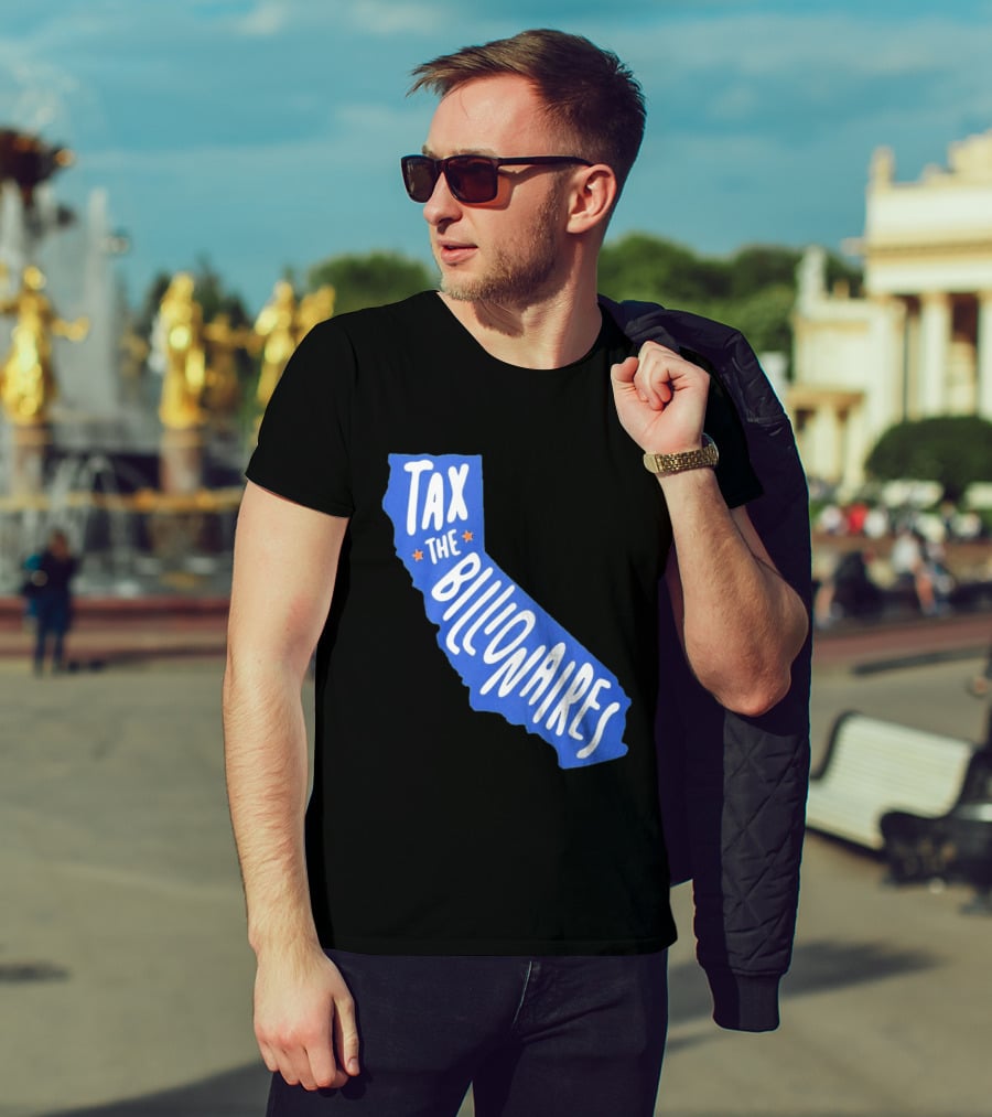 California Tax The Billionaires Political T-Shirt