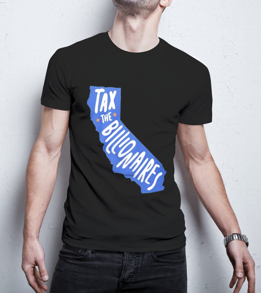 California Tax The Billionaires Political T-Shirt