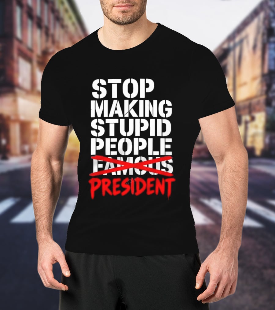 Stop Making Stupid People President Red Cross Stenciled Dripping Font T-Shirt