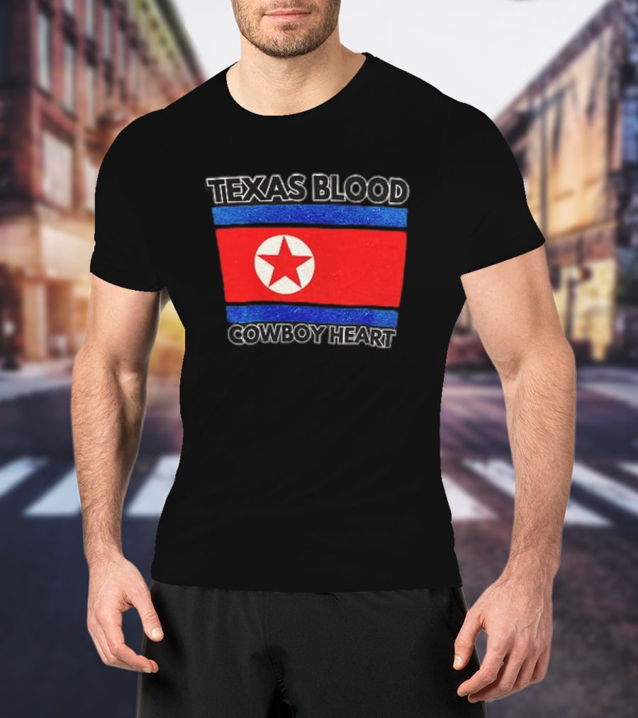 Texas Blood Cowboy Heart North Korean Flag Star T-Shirt