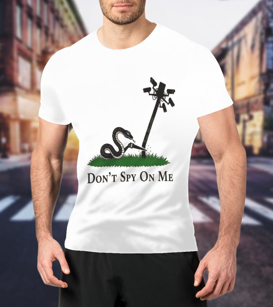 Don't Spy On Me Snake Cutting Surveillance Pole Toxic Masculinity T-Shirt