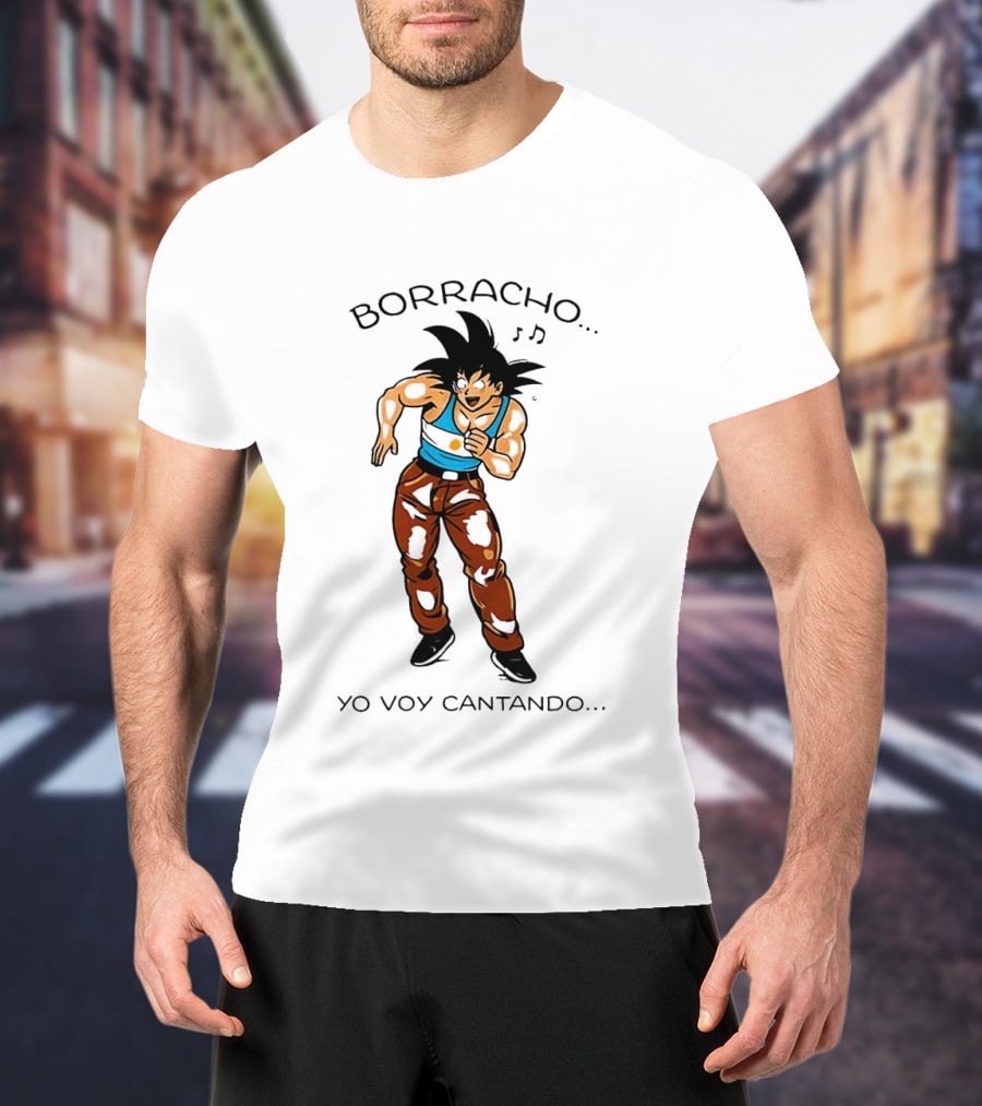 Borracho Yo Voy Cantando Goku Argentina Anime Character Fun Phrase T-Shirt
