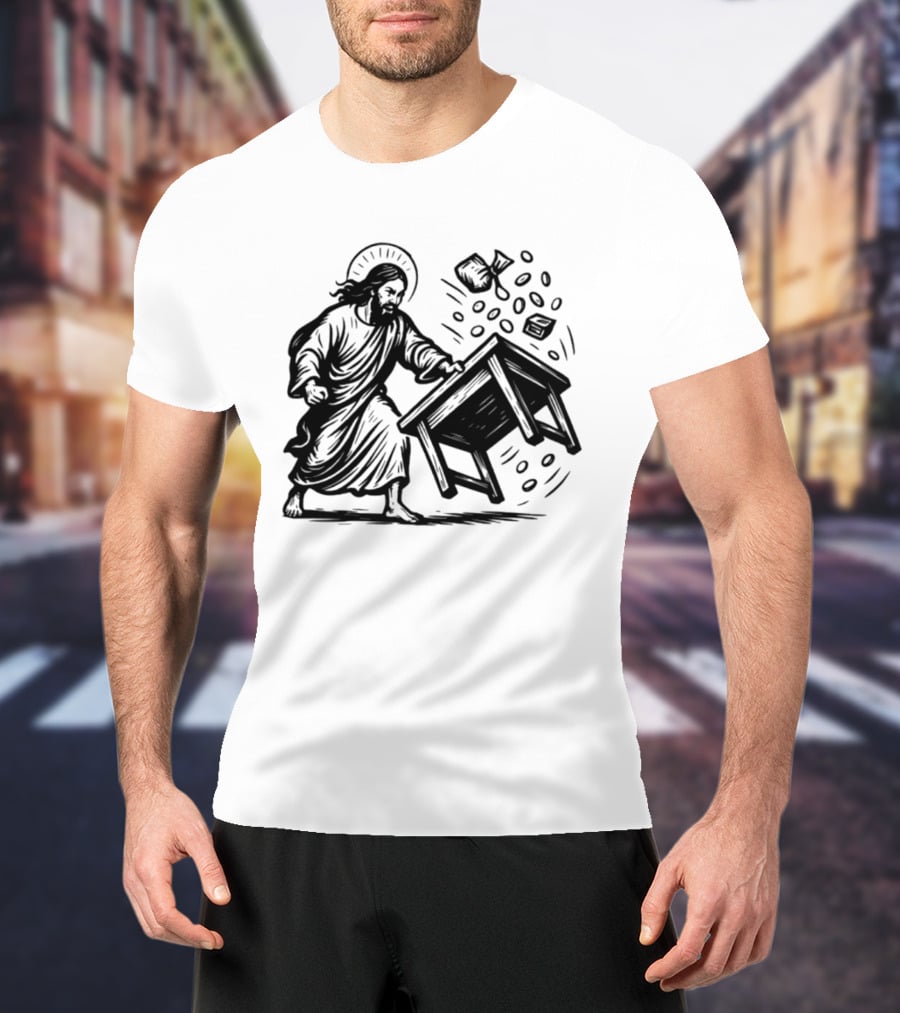 Jesus Flipping Tables With Coins And Cup T-Shirt