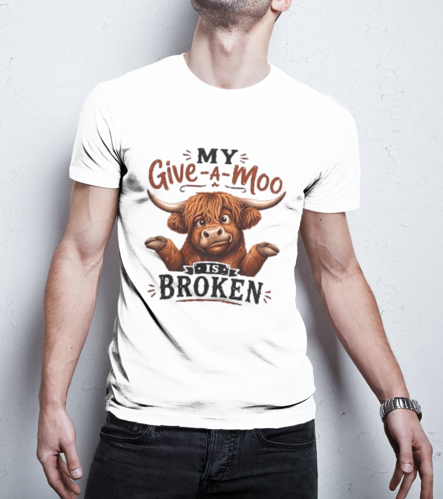 My Give A Moo Is Broken Highland Cow T-Shirt