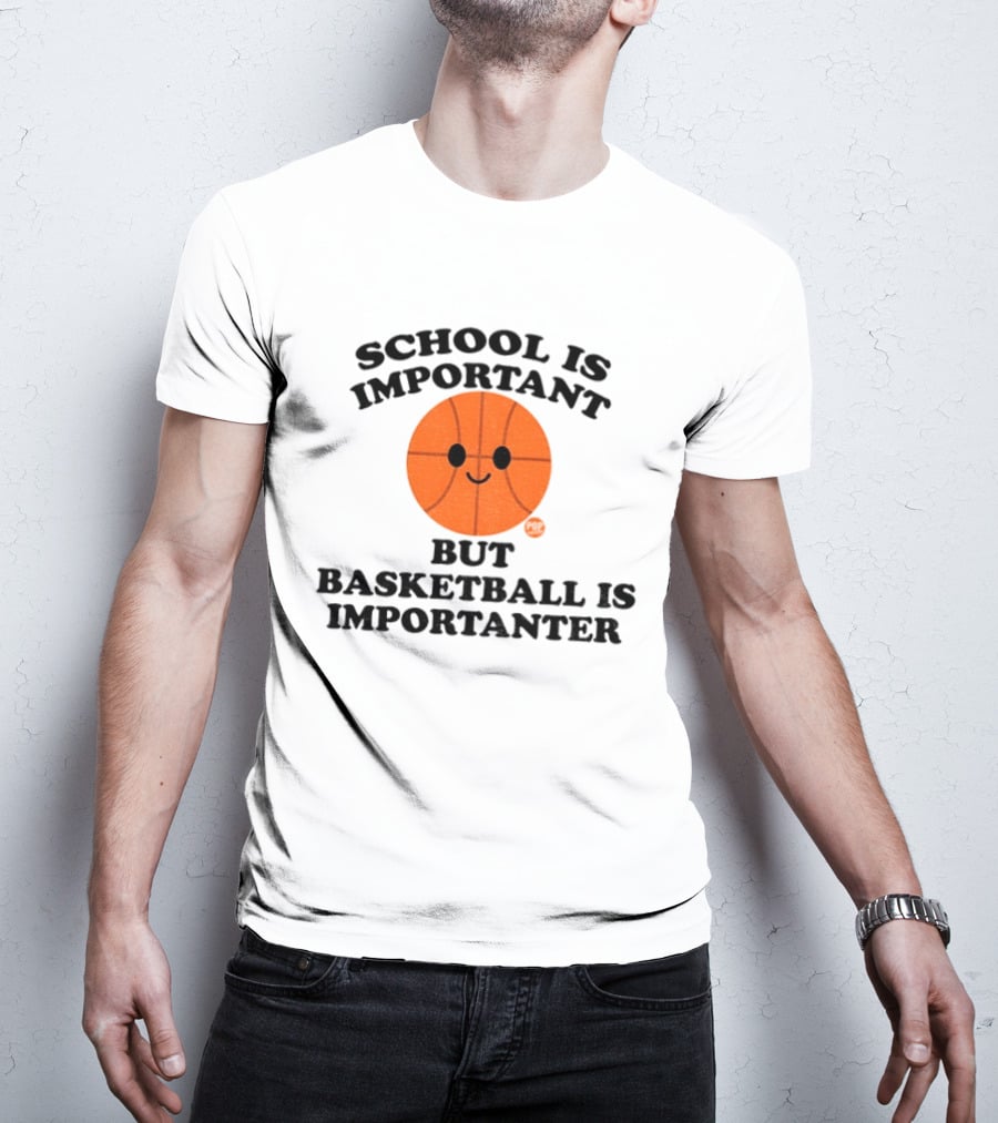 School Is Important Basketball Is Importanter Smiling Basketball Face T-Shirt