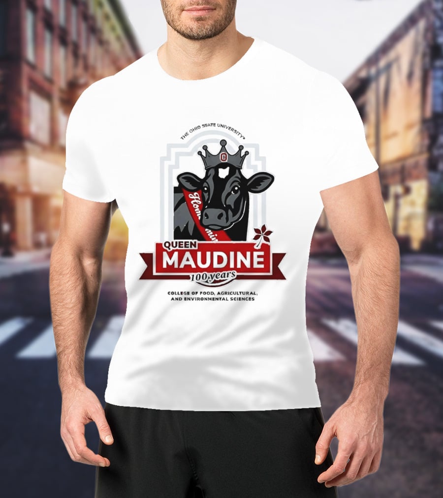 The Ohio State University Queen Maudine 100 Years College Of Food Agricultural And Environmental Sciences T-Shirt