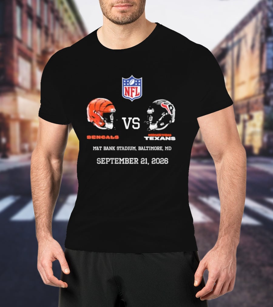 Bengals Vs Texans NFL Match At M&T Bank Stadium Baltimore MD September 21 2026 T-Shirt