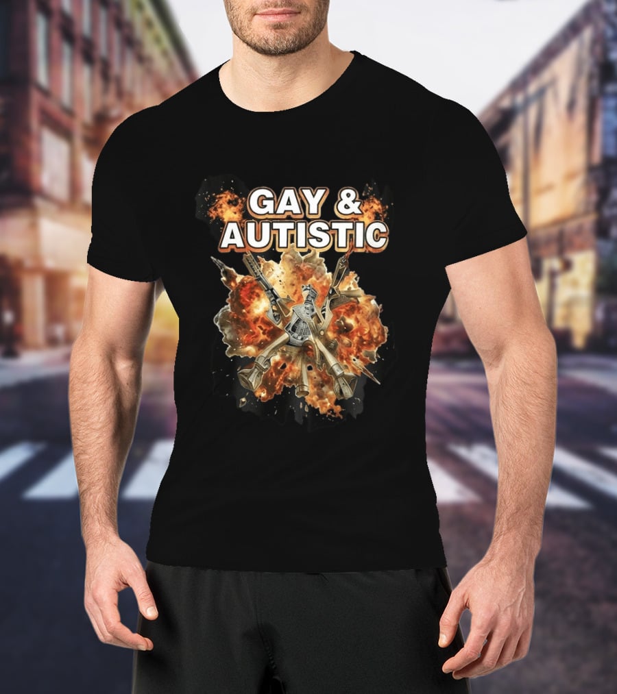 Gay And Autistic Explosion Of Mechanical Guns T-Shirt