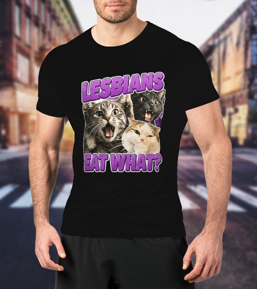 Lesbians Eat What Cat Meme T-Shirt
