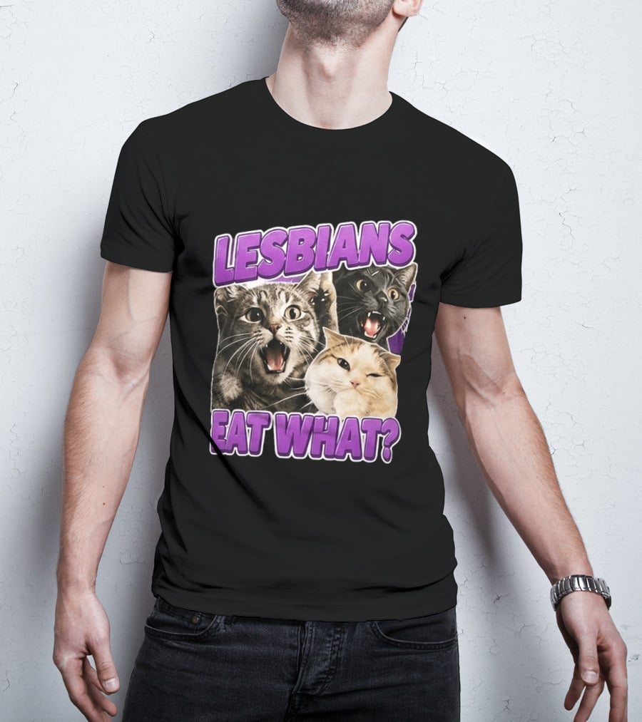Lesbians Eat What Cat Meme T-Shirt
